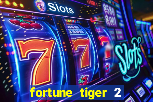 fortune tiger 2 revenge plataforma