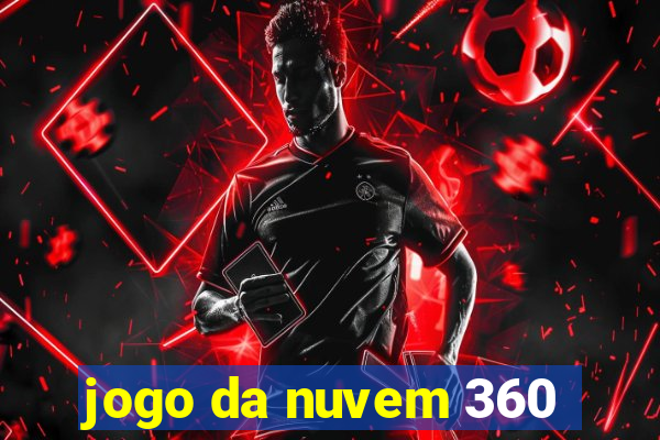 jogo da nuvem 360