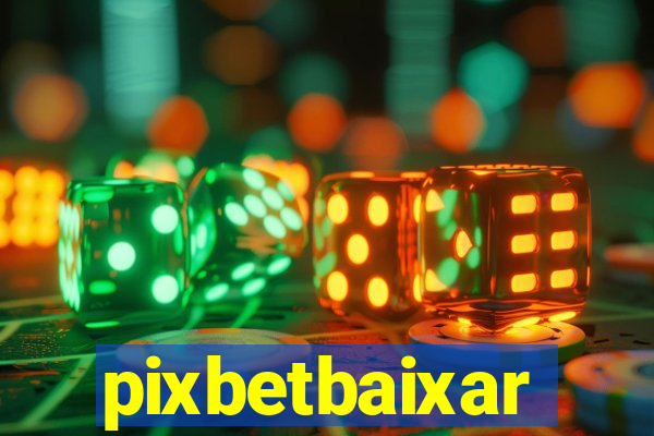 pixbetbaixar