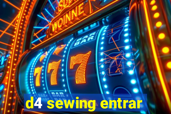 d4 sewing entrar