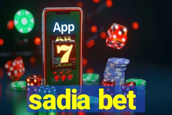 sadia bet