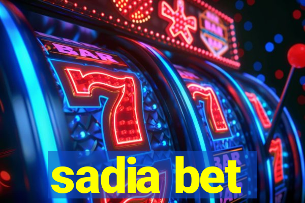 sadia bet