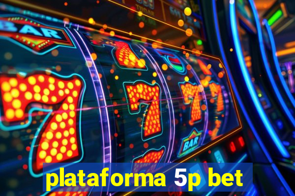 plataforma 5p bet