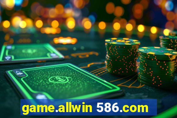 game.allwin 586.com