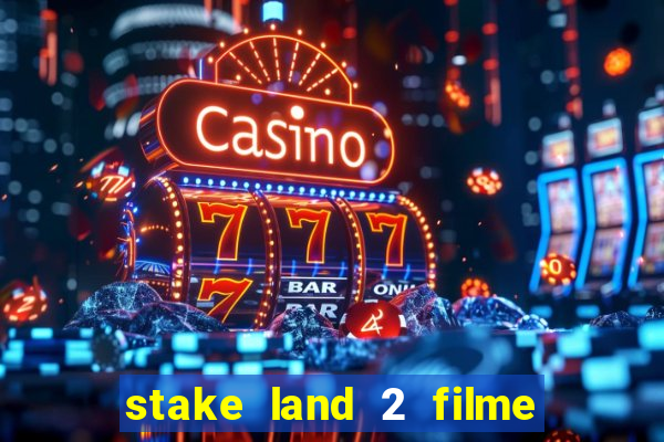 stake land 2 filme completo dublado