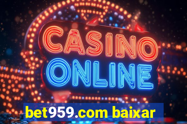 bet959.com baixar