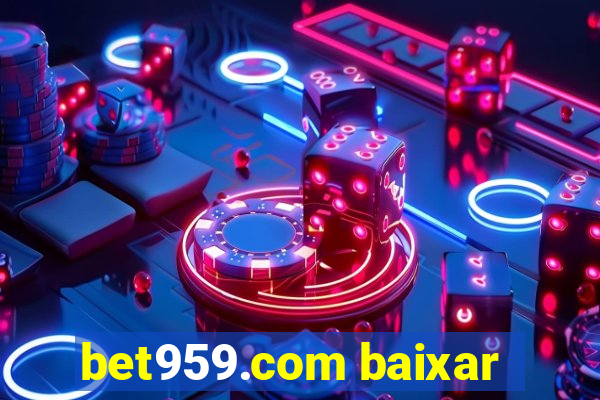 bet959.com baixar