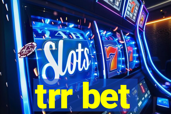 trr bet