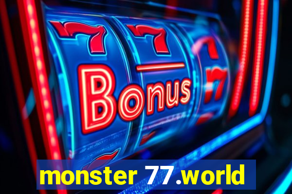 monster 77.world