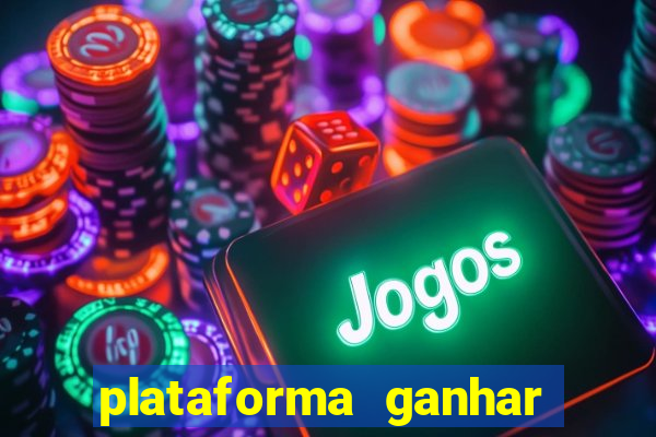 plataforma ganhar dinheiro jogando