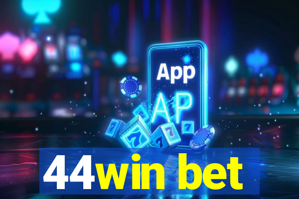 44win bet