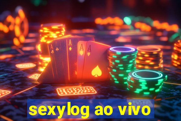 sexylog ao vivo