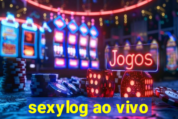 sexylog ao vivo