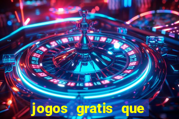 jogos gratis que realmente ganha dinheiro