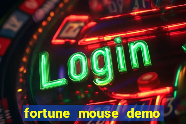 fortune mouse demo grátis dinheiro infinito