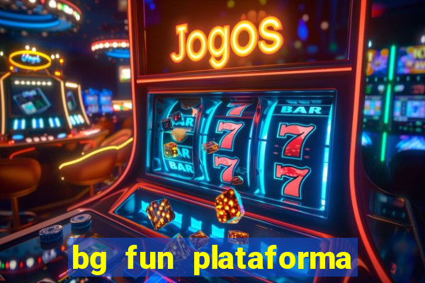 bg fun plataforma de jogos