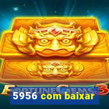 5956 com baixar