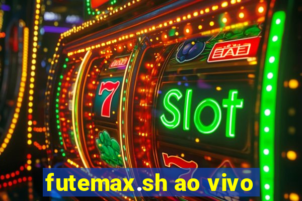 futemax.sh ao vivo