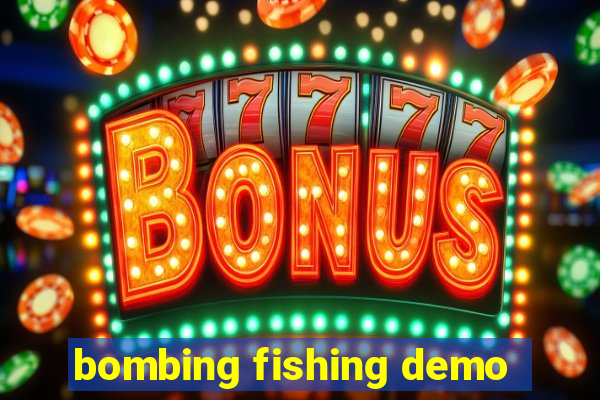 bombing fishing demo