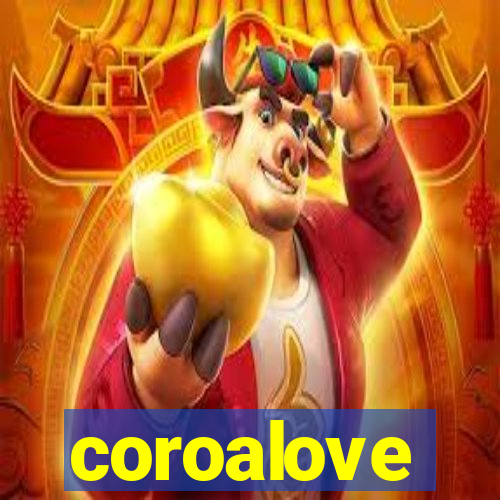 coroalove