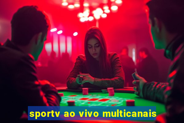 sportv ao vivo multicanais