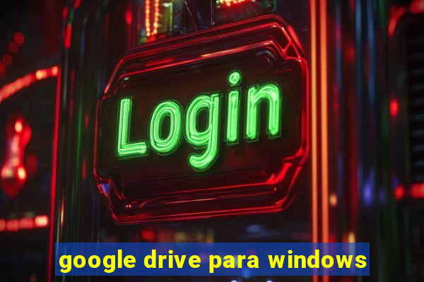 google drive para windows