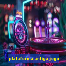 plataforma antiga jogo