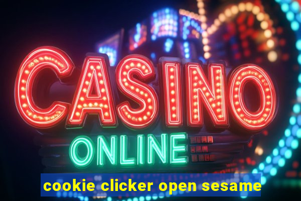 cookie clicker open sesame