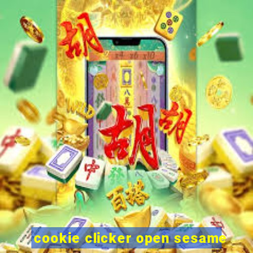 cookie clicker open sesame