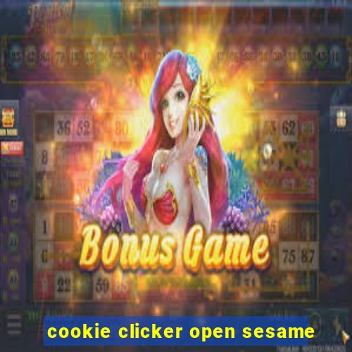 cookie clicker open sesame