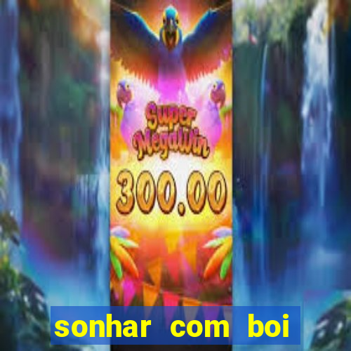 sonhar com boi branco jogo do bicho