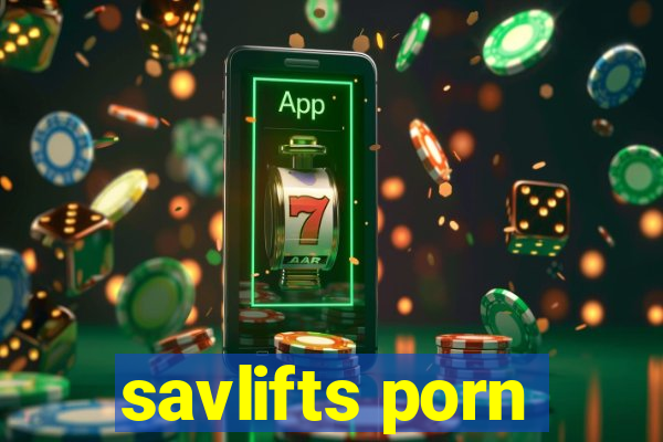 savlifts porn