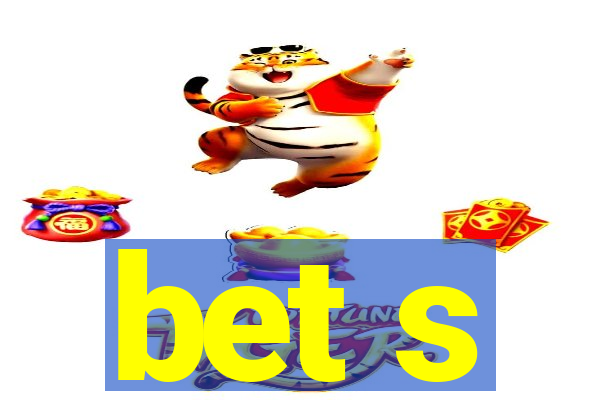 bet s