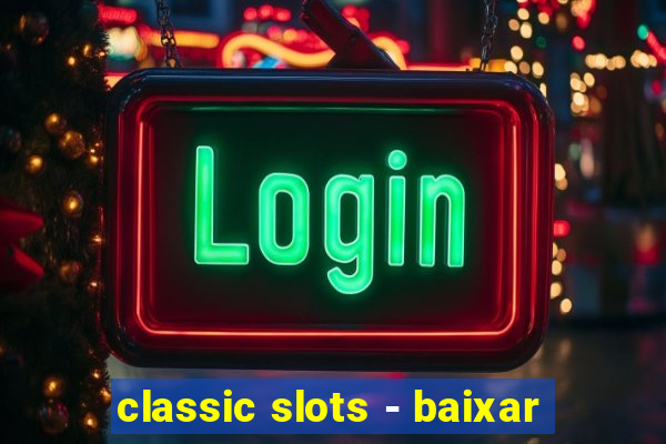 classic slots - baixar