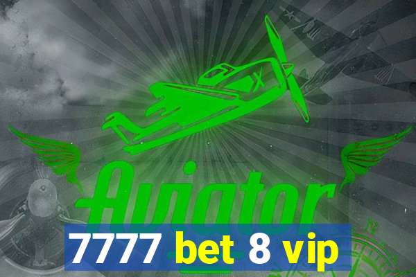 7777 bet 8 vip