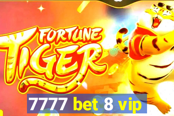 7777 bet 8 vip