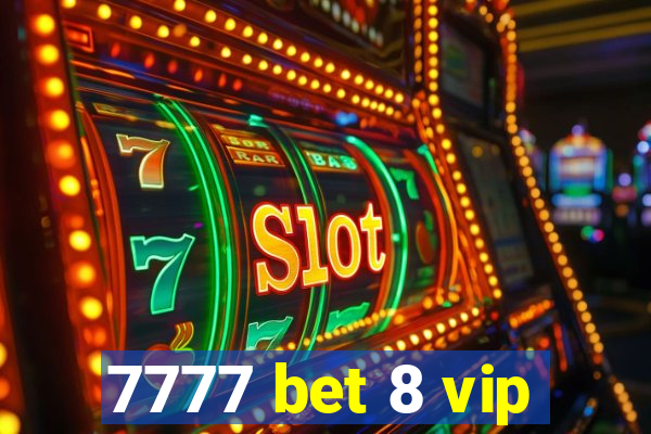 7777 bet 8 vip