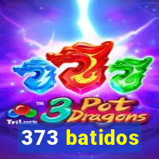 373 batidos