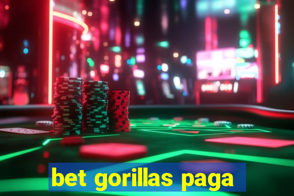 bet gorillas paga