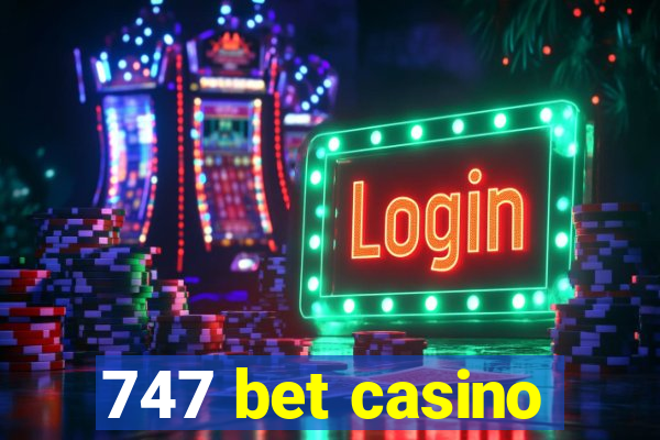 747 bet casino