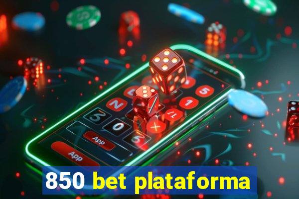 850 bet plataforma