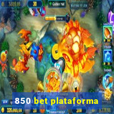 850 bet plataforma