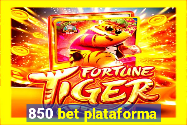 850 bet plataforma