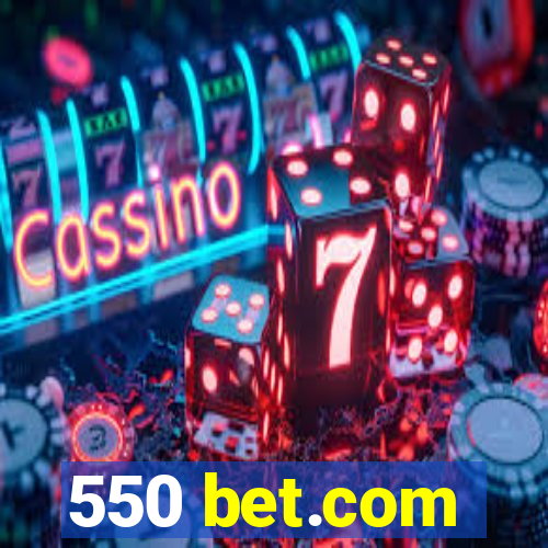 550 bet.com