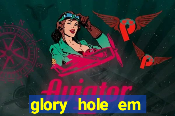 glory hole em porto alegre