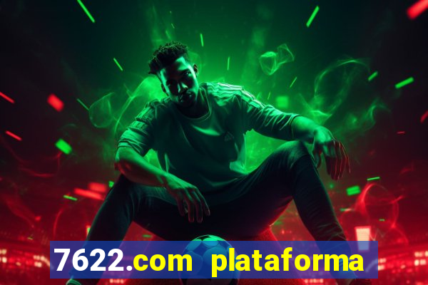 7622.com plataforma de jogos