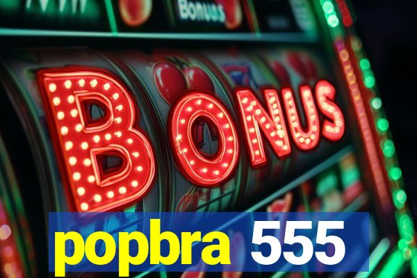 popbra 555