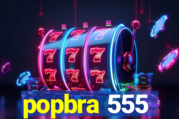 popbra 555