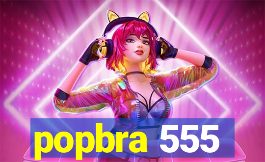 popbra 555