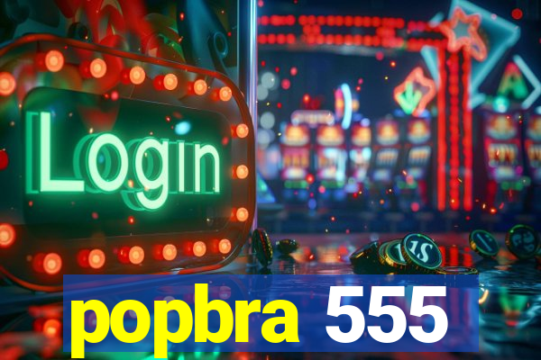 popbra 555